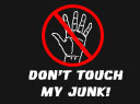 Don't touch my junk
